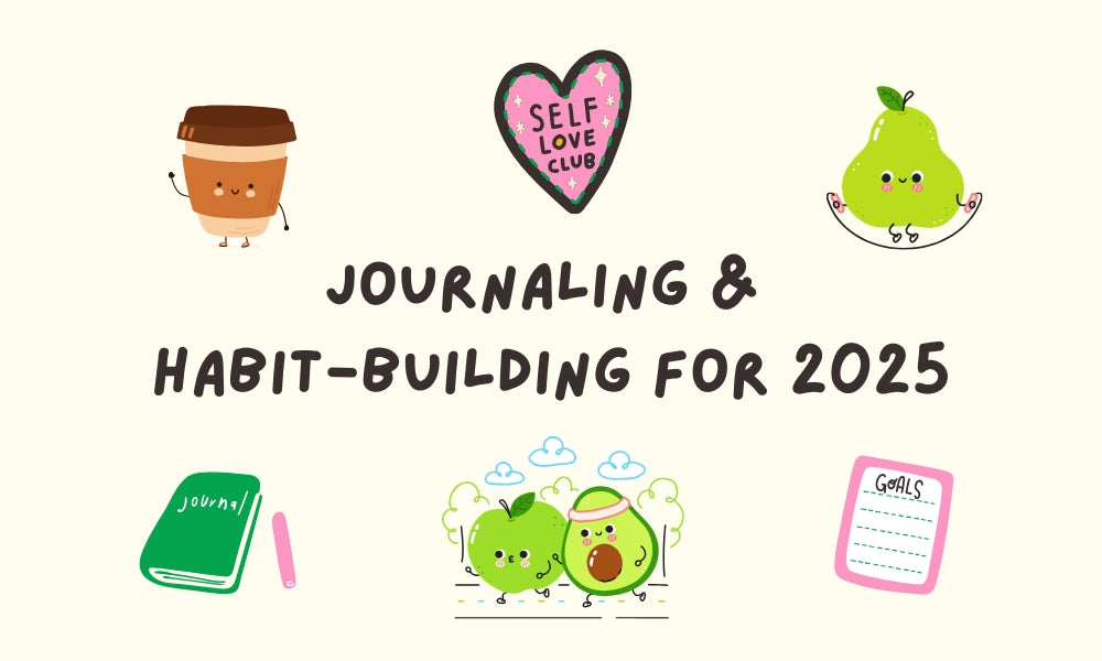 Journaling & Habit-Building for 2025