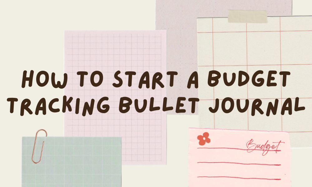 How to start a Budget Tracking Bullet Journal