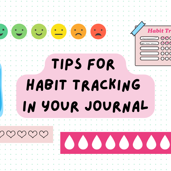 Tips for Habit Tracking in Your Journal: A Guide for Building Routines That Stick