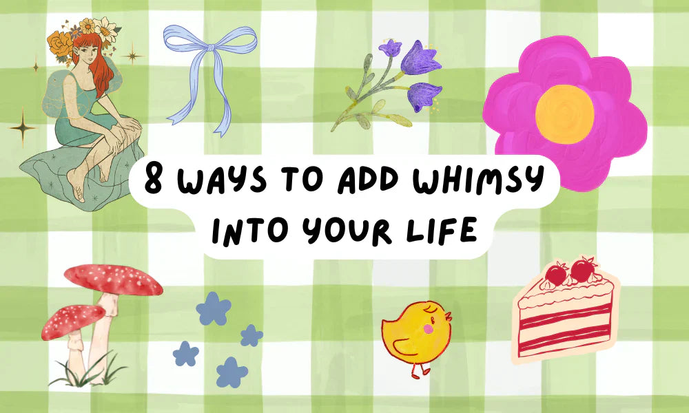 8 Ways to Add Whimsy Into Your Life (A Stationery Lover’s Guide)