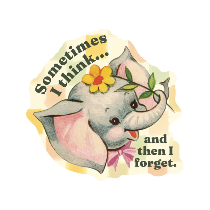 I Think and Forget Vinyl Sticker