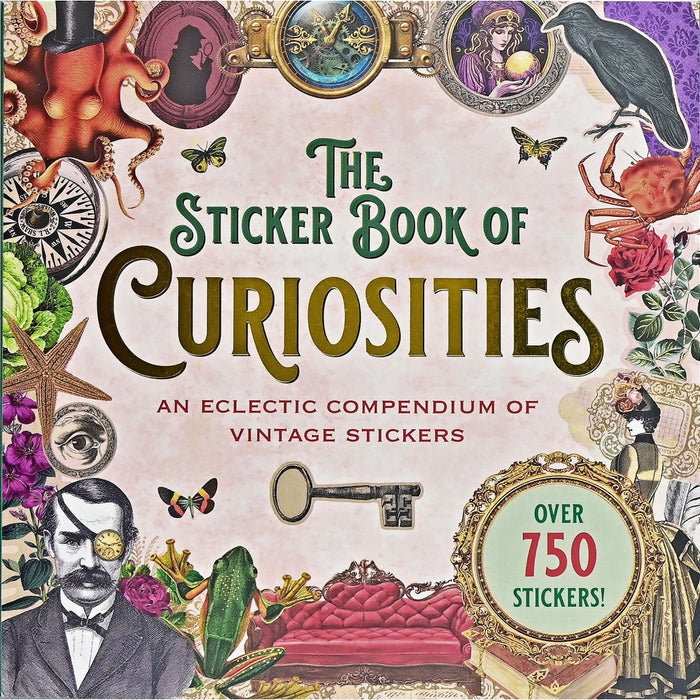 The Sticker Book of Curiosities - Over 750 Stickers!